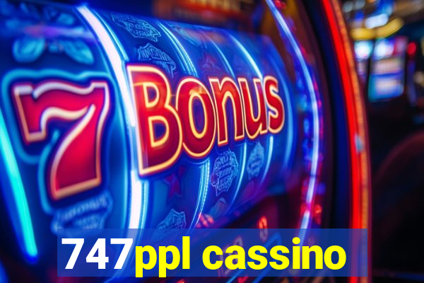 747ppl cassino